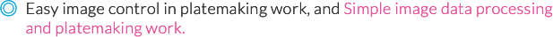 Image control in platemaking work is easy, and image data processing and platemaking work is simple.