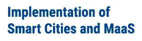 Implementation of Smart Cities and MaaS